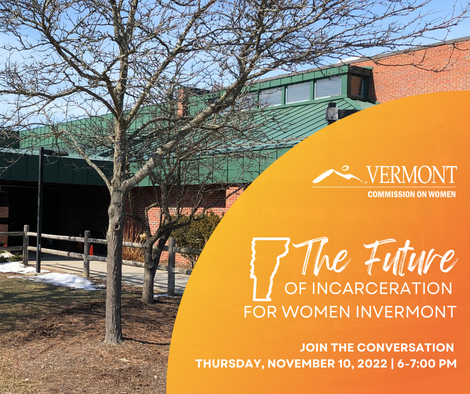 Photo of the entrance to Chittenden Regional Correctional Facility, VCW logo, text says the Future of Incarceration for Women in Vermont, join the conversation Thursday 11 10 22, 6 to 7 pm